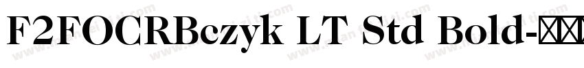 F2FOCRBczyk LT Std Bold字体转换